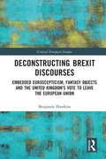 Deconstructing Brexit Discourses