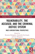 Vulnerability, the Accused, and the Criminal Justice System