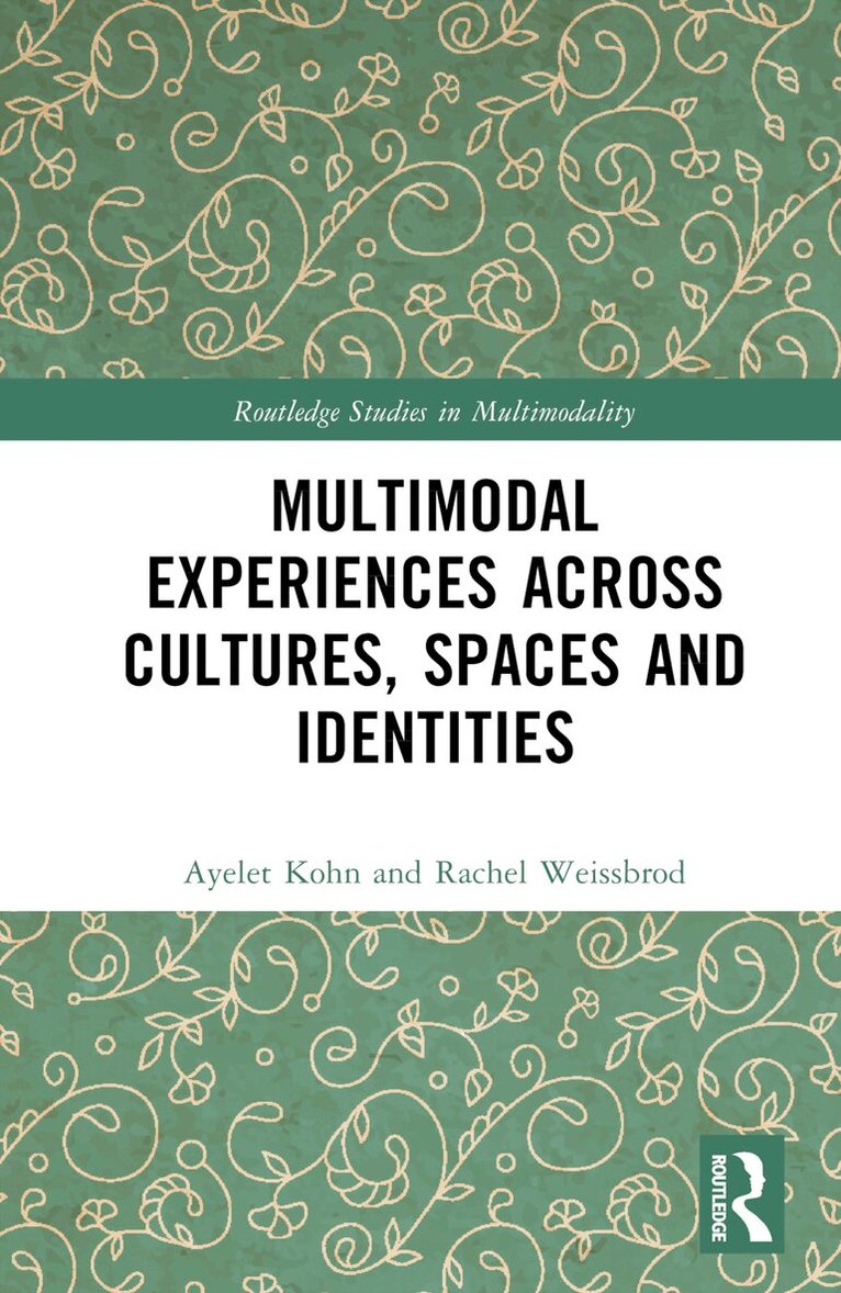 Ayelet Kohn, Rachel Weissbrod - Multimodal Experiences Across Cultures, Spaces and Identities, Inbunden. Tillgänglighet: Lägg i varukorg