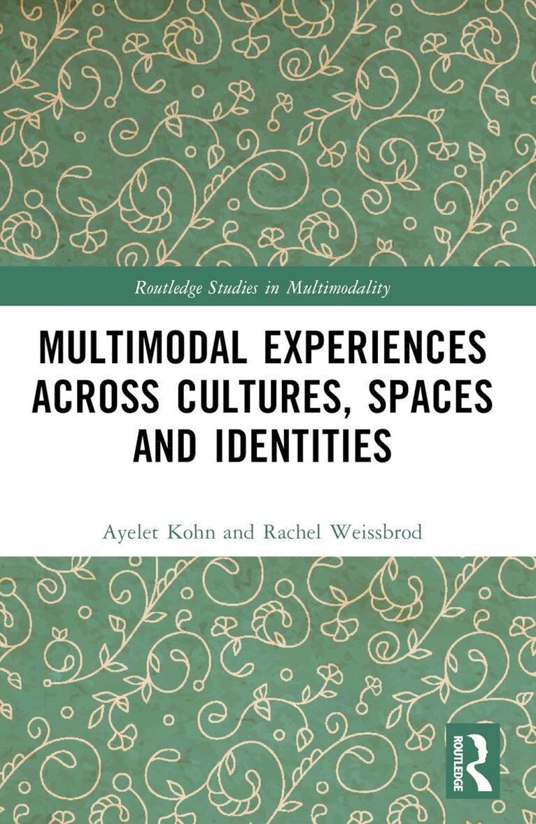 Ayelet Kohn, Rachel Weissbrod - Multimodal Experiences Across Cultures, Spaces and Identities, Häftad. Tillgänglighet: Lägg i varukorg