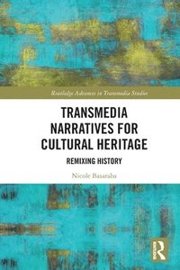 Transmedia Narratives for Cultural Heritage