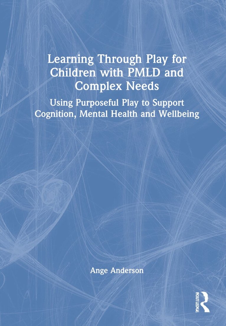 Ange Anderson - Learning Through Play for Children with PMLD and Complex Needs, Inbunden. Tillgänglighet: Lägg i varukorg