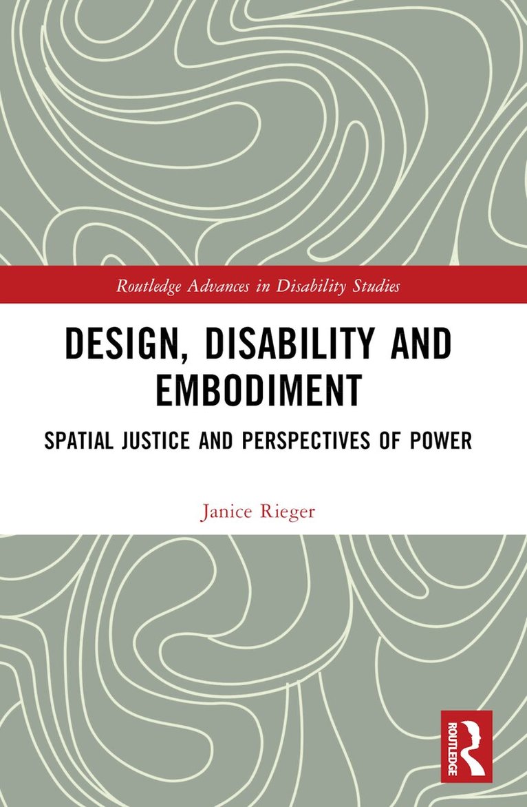 Janice Rieger - Design, Disability and Embodiment, Häftad