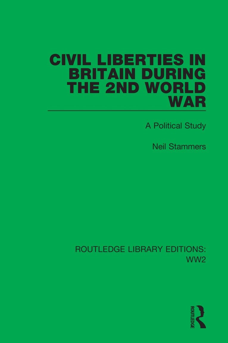 Neil Stammers - Civil Liberties in Britain During the 2nd World War, Häftad