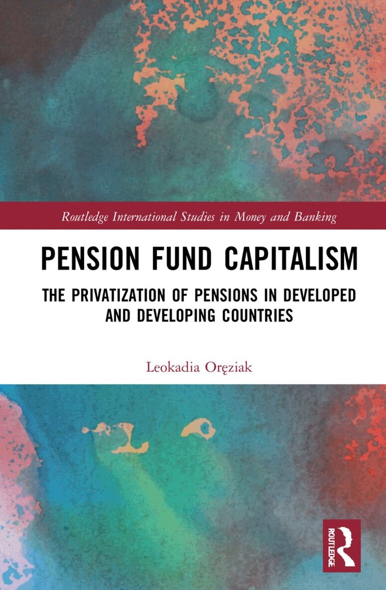 Leokadia Oręziak - Pension Fund Capitalism, Inbunden. Tillgänglighet: Lägg i varukorg