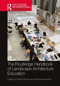 The Routledge Handbook of Landscape Architecture Education