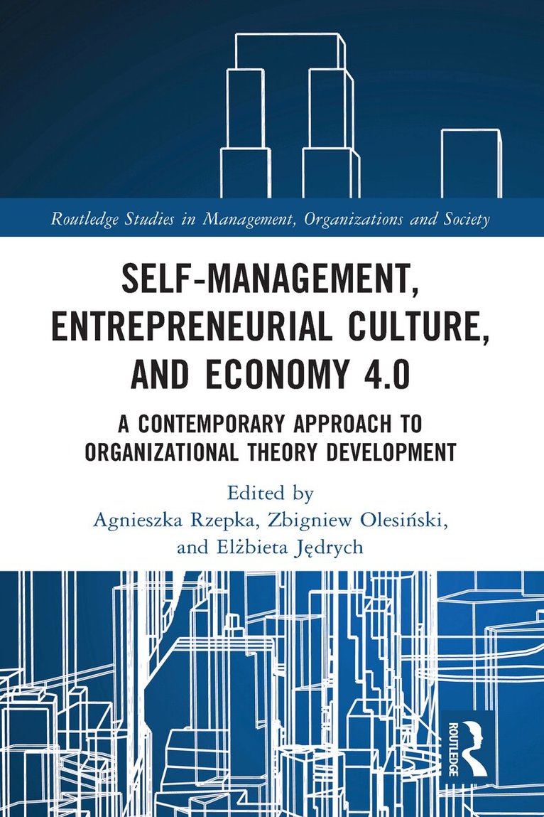 Agnieszka Rzepka, Zbigniew Olesiński, Elżbieta Jędrych - Self-Management, Entrepreneurial Culture, and Economy 4.0, Häftad. Tillgänglighet: Lägg i varukorg