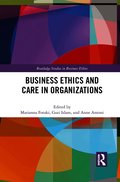 Business Ethics and Care in Organizations