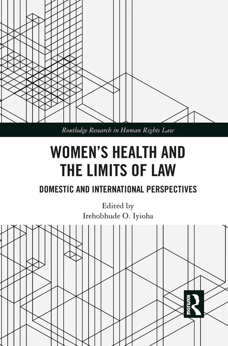 Irehobhude O. Iyioha - Women's Health and the Limits of Law, Häftad. Tillgänglighet: Lägg i varukorg