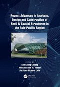 Recent Advances in Analysis, Design and Construction of Shell &; Spatial Structures in the Asia-Pacific Region