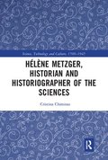 Hlne Metzger, Historian and Historiographer of the Sciences