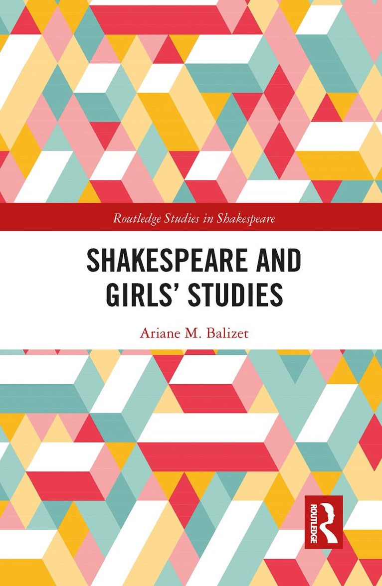 Ariane M. Balizet - Shakespeare and Girls’ Studies, Häftad. Tillgänglighet: Lägg i varukorg