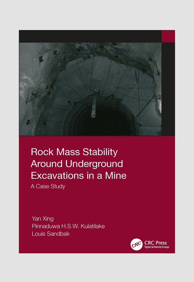 Yan Xing, Pinnaduwa Kulatilake, Louis Sandbak - Rock Mass Stability Around Underground Excavations in a Mine, Häftad
