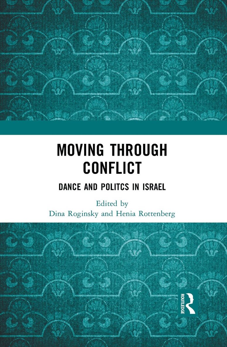 Dina Roginsky, Henia Rottenberg - Moving through Conflict, Häftad
