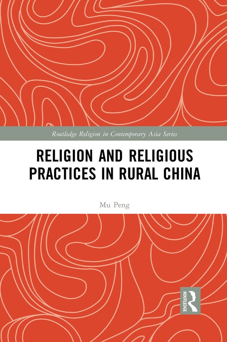 Mu Peng - Religion and Religious Practices in Rural China, Häftad