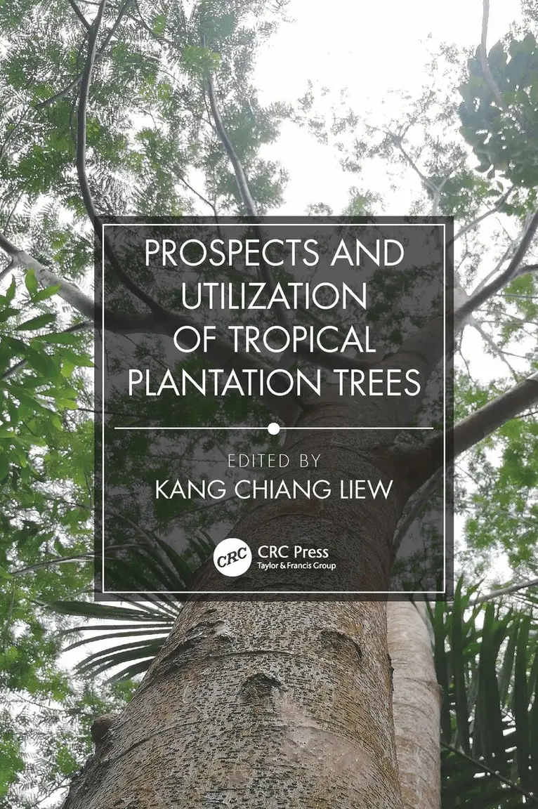 Liew Kang Chiang - Prospects and Utilization of Tropical Plantation Trees, Häftad. Tillgänglighet: Lägg i varukorg
