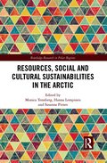 Resources, Social and Cultural Sustainabilities in the Arctic