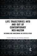 Life Trajectories Into and Out of Contemporary Neo-Nazism