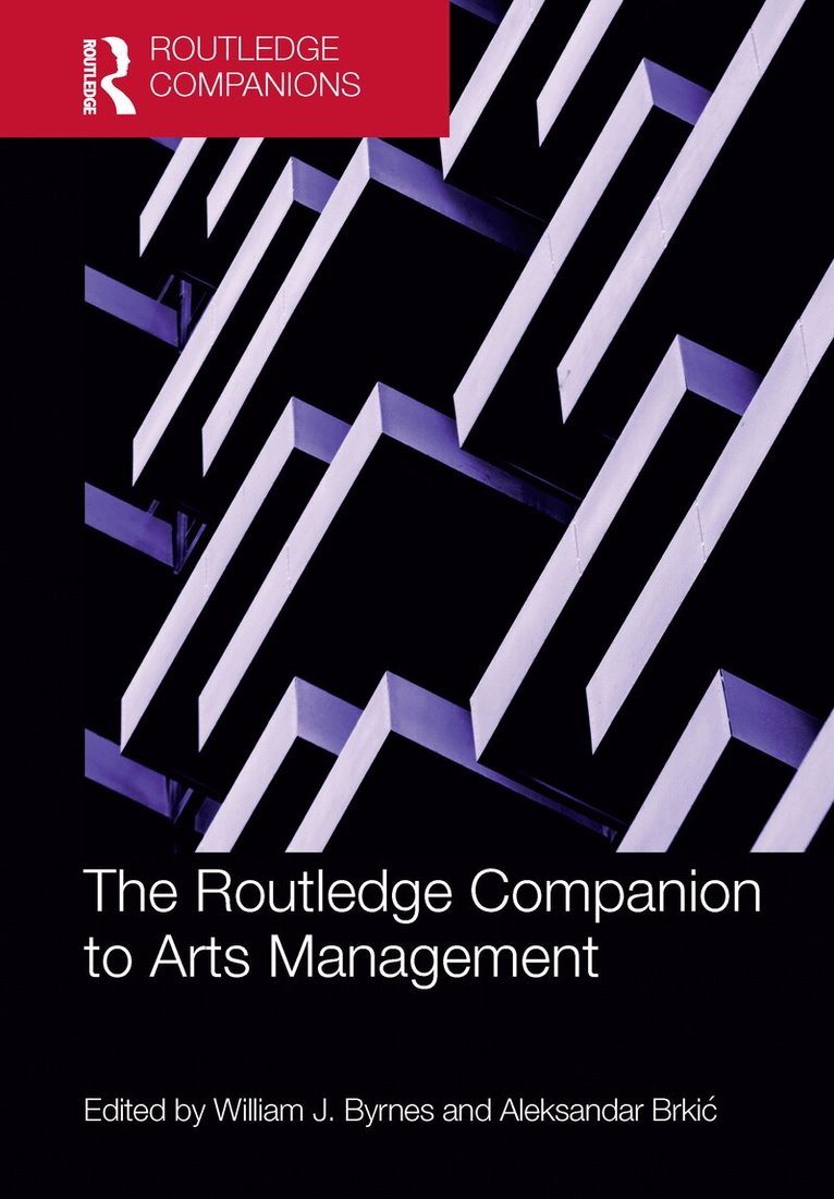 William Byrnes, Aleksandar Brkić - Routledge Companion to Arts Management, Häftad. Tillgänglighet: Lägg i varukorg