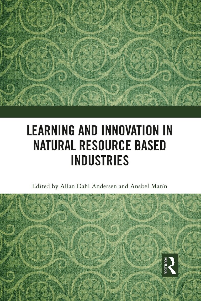 Allan Dahl Andersen, Anabel Marín - Learning and Innovation in Natural Resource Based Industries, Häftad. Tillgänglighet: Lägg i varukorg