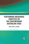 Performing Indigenous Identities on the Contemporary Australian Stage