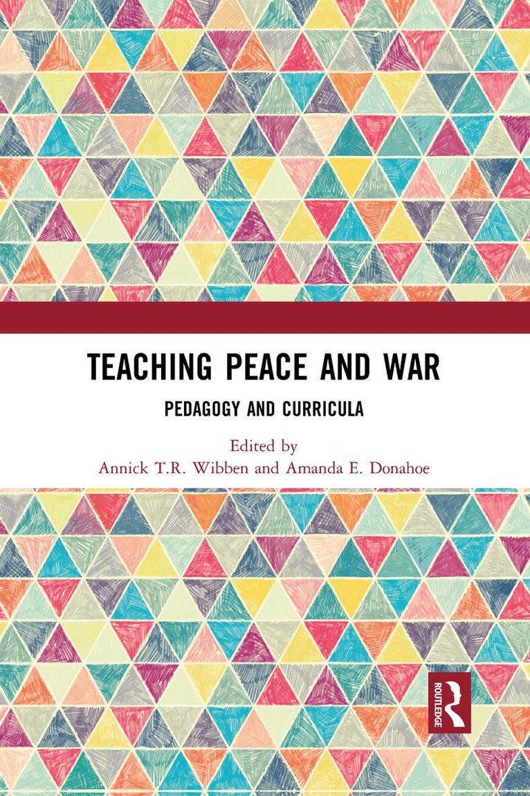 Annick T.R. Wibben, Amanda E. Donahoe - Teaching Peace and War, Häftad. Tillgänglighet: Lägg i varukorg