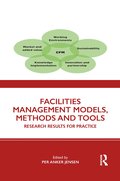 Facilities Management Models, Methods and Tools