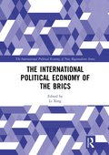 The International Political Economy of the BRICS