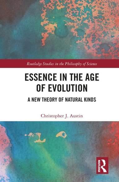 Essence in the Age of Evolution av Christopher J Austin, Christopher J Austin
