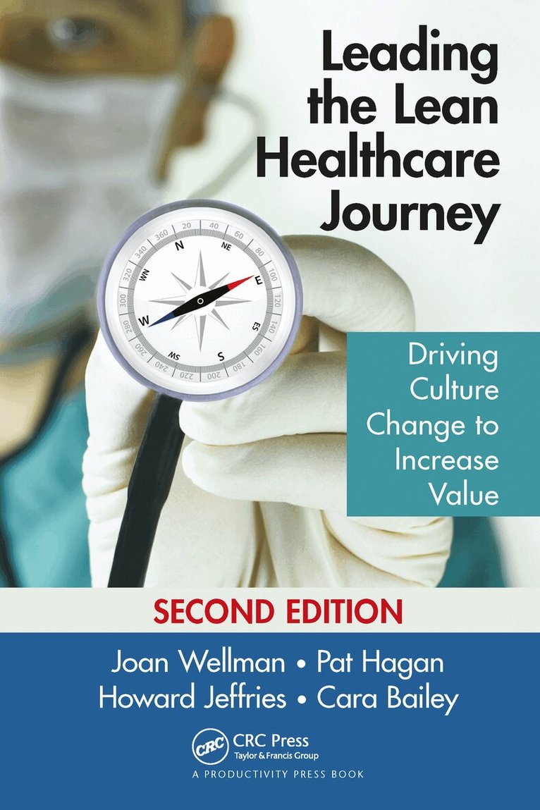 Joan Wellman, Pat Hagan, Howard Jeffries, Cara Bailey - Leading the Lean Healthcare Journey, Häftad