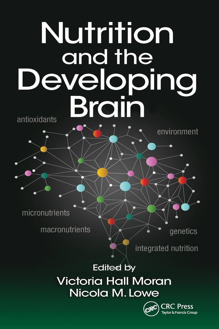 Victoria Hall Moran, Nicola M. Lowe - Nutrition and the Developing Brain, Häftad