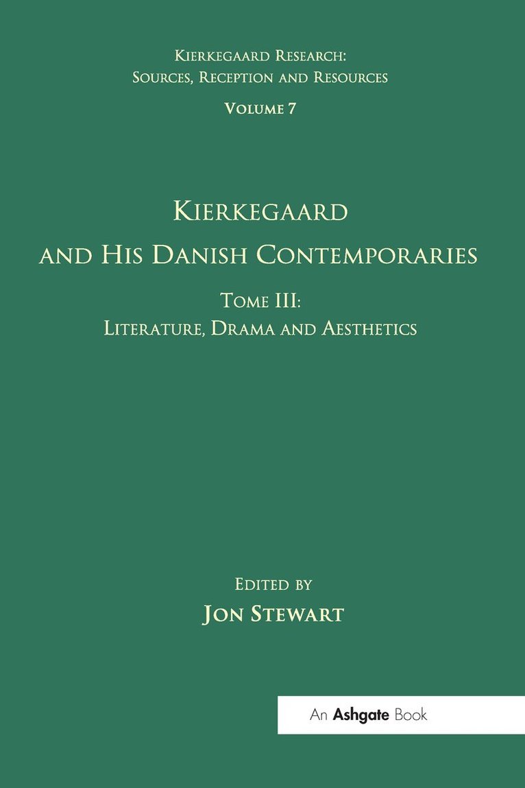 Jon Stewart - Volume 7, Tome III: Kierkegaard and His Danish Contemporaries - Literature, Drama and Aesthetics, Häftad