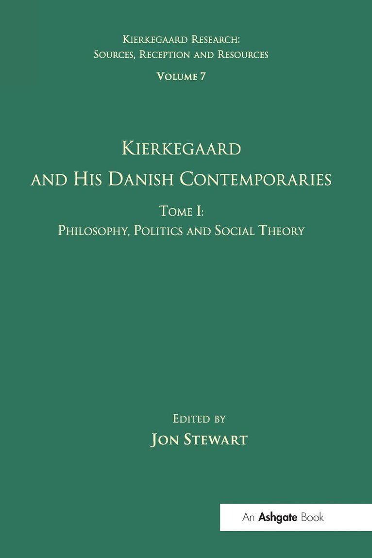 Jon Stewart - Volume 7, Tome I: Kierkegaard and his Danish Contemporaries - Philosophy, Politics and Social Theory, Häftad