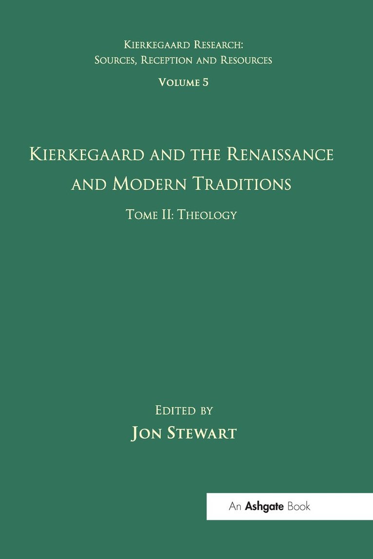 Jon Stewart - Volume 5, Tome II: Kierkegaard and the Renaissance and Modern Traditions - Theology, Häftad