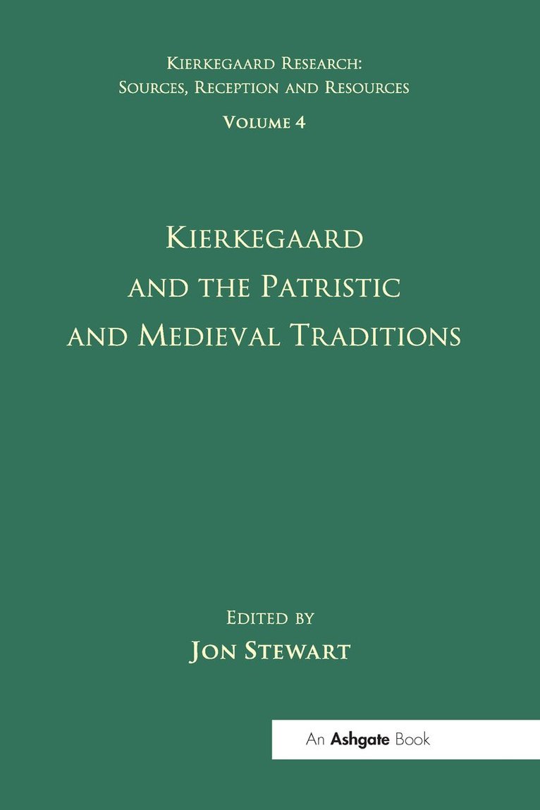 Jon Stewart - Volume 4: Kierkegaard and the Patristic and Medieval Traditions, Häftad