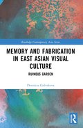 Memory and Fabrication in East Asian Visual Culture