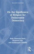 On the Significance of Religion for Deliberative Democracy