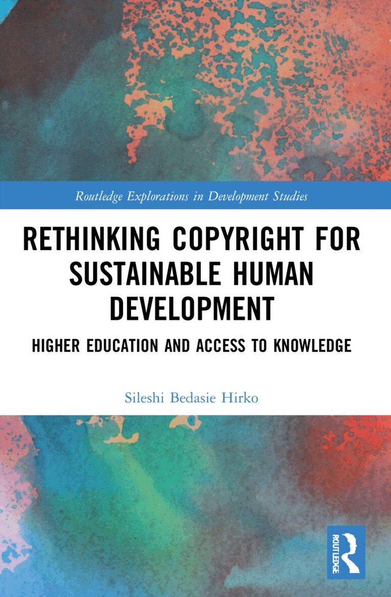 Sileshi Bedasie Hirko - Rethinking Copyright for Sustainable Human Development, Häftad. Tillgänglighet: Lägg i varukorg