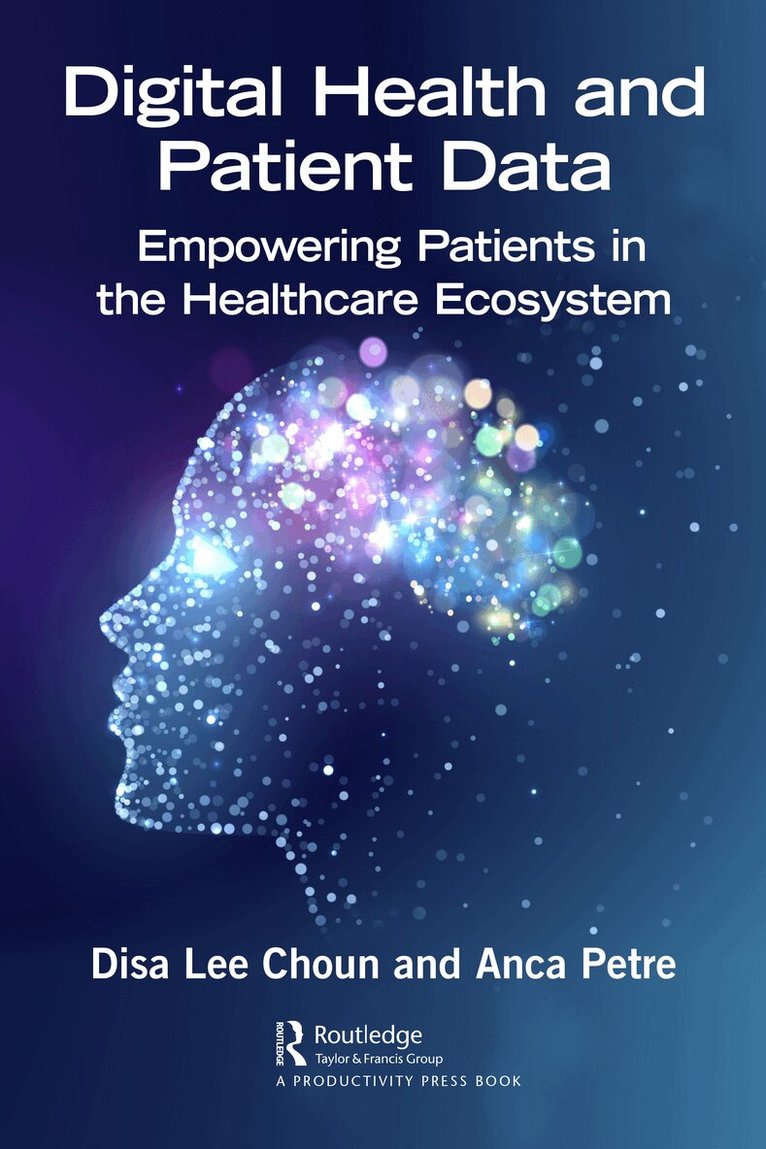 Disa Choun, Anca Petre - Digital Health and Patient Data, Inbunden. Tillgänglighet: Lägg i varukorg