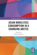 Asian Mobilities Consumption in a Changing Arctic