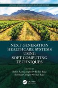 Next Generation Healthcare Systems Using Soft Computing Techniques
