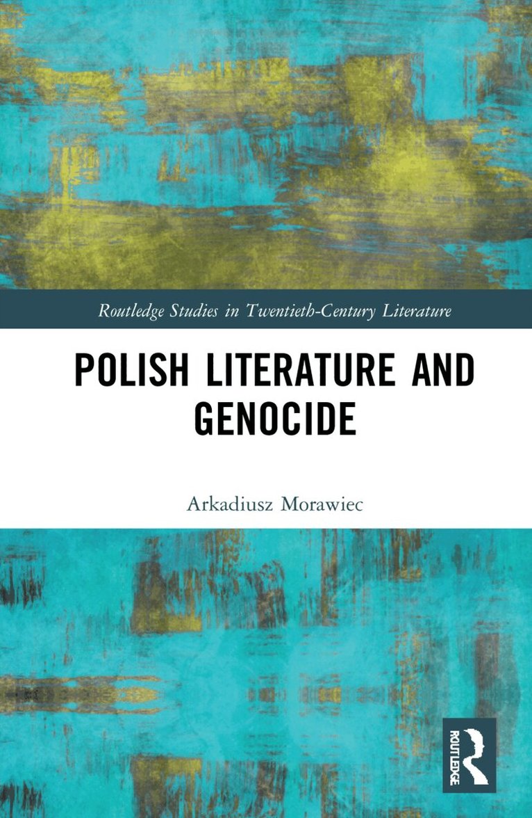 Arkadiusz Morawiec - Polish Literature and Genocide, Inbunden