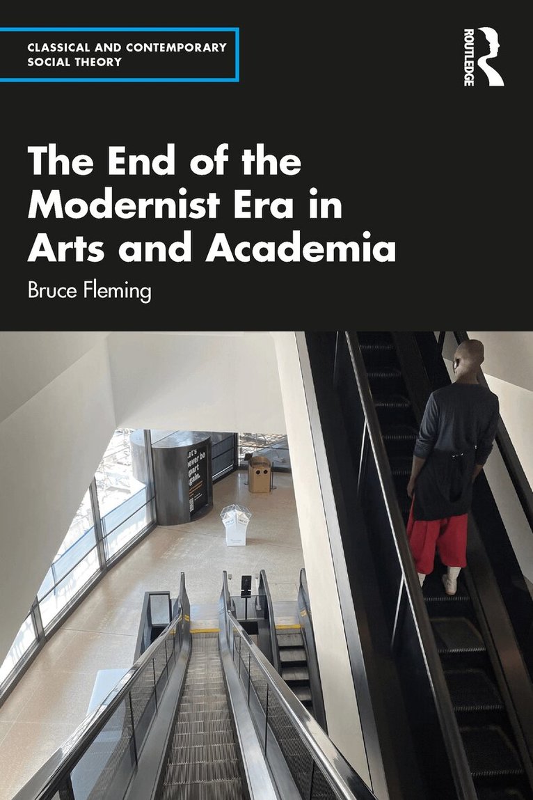Bruce Fleming - End of the Modernist Era in Arts and Academia, Häftad. Tillgänglighet: Lägg i varukorg