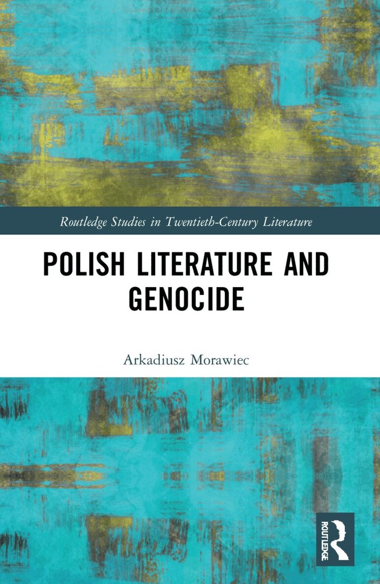 Arkadiusz Morawiec - Polish Literature and Genocide, Häftad