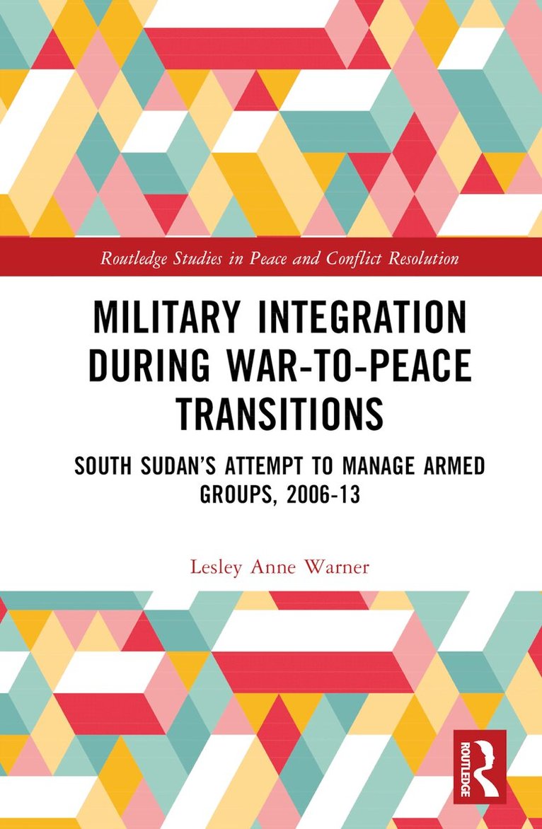 Lesley Anne Warner - Military Integration during War-to-Peace Transitions, Inbunden. Tillgänglighet: Lägg i varukorg