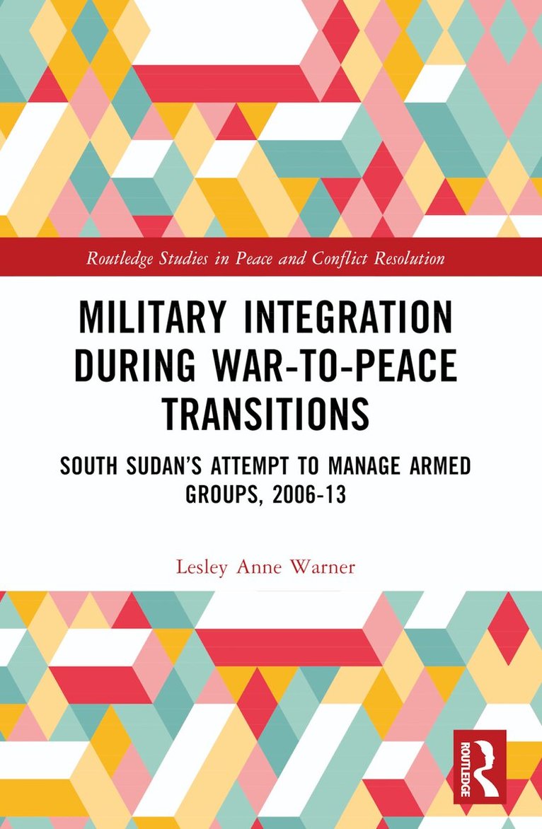Lesley Anne Warner - Military Integration during War-to-Peace Transitions, Häftad. Tillgänglighet: Lägg i varukorg