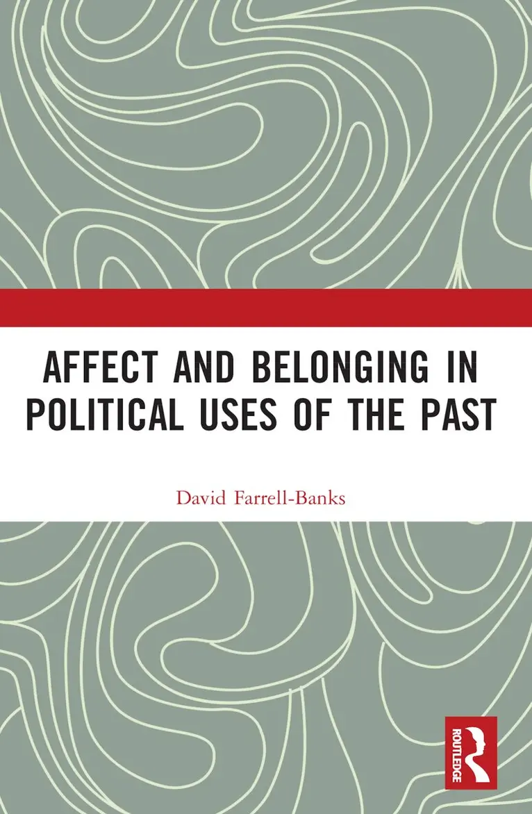 David Farrell-Banks - Affect and Belonging in Political Uses of the Past, Häftad. Tillgänglighet: Lägg i varukorg