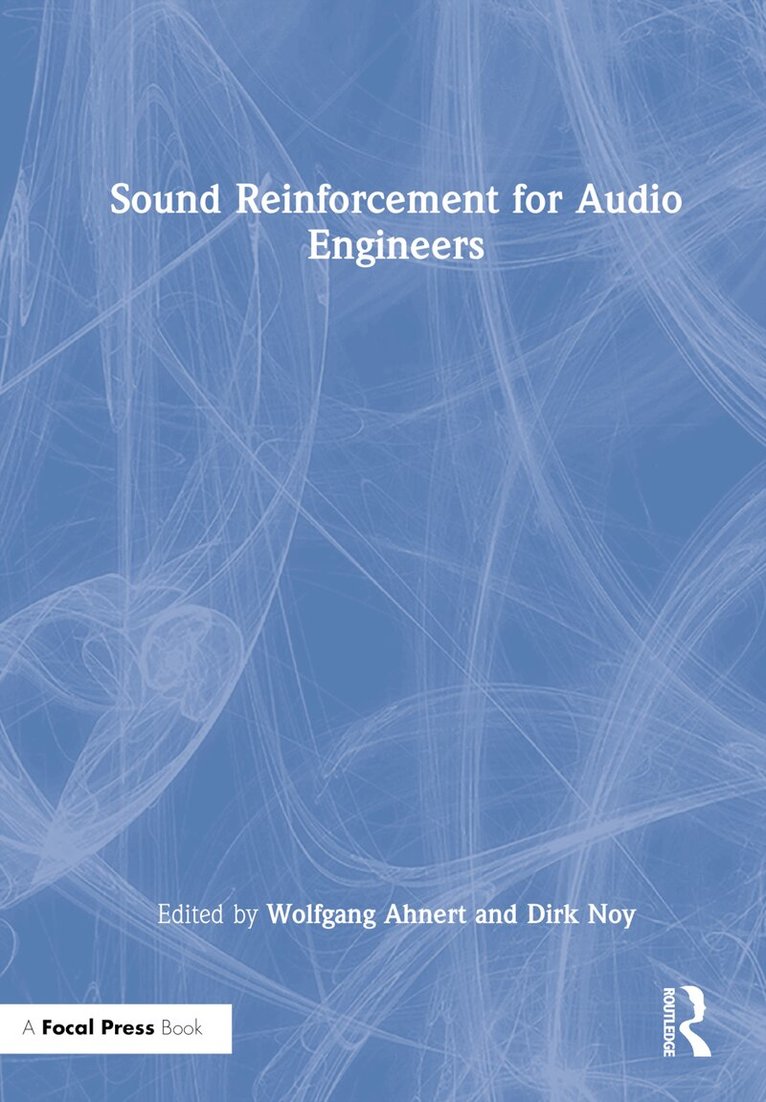 Wolfgang Ahnert, Dirk Noy - Sound Reinforcement for Audio Engineers, Inbunden