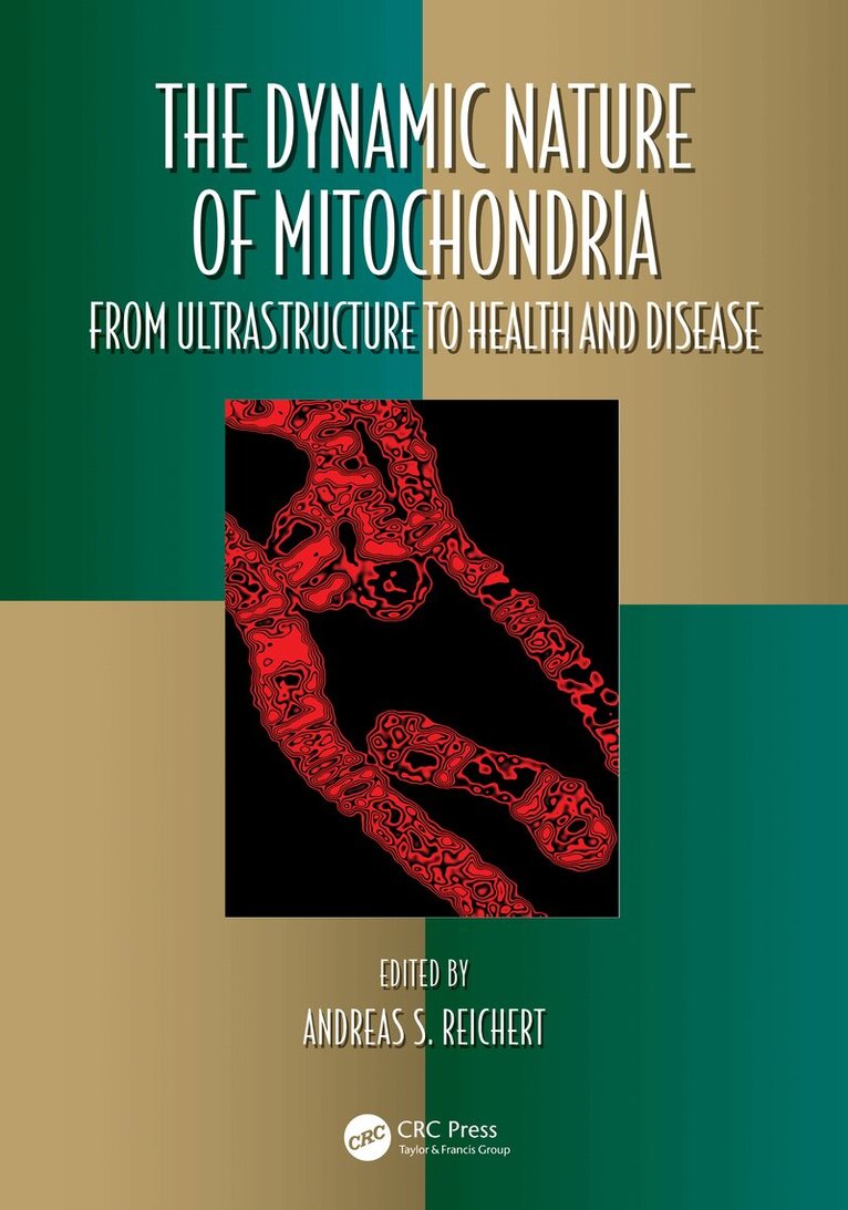 Andreas S. Reichert - Dynamic Nature of Mitochondria, Inbunden