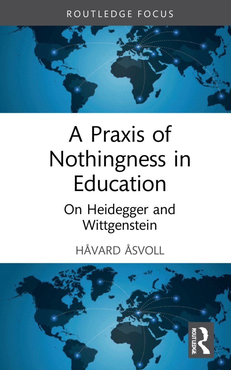 Håvard Åsvoll - Praxis of Nothingness in Education, Inbunden. Tillgänglighet: Lägg i varukorg